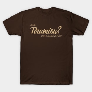 Ooooh Tiramisu T-Shirt